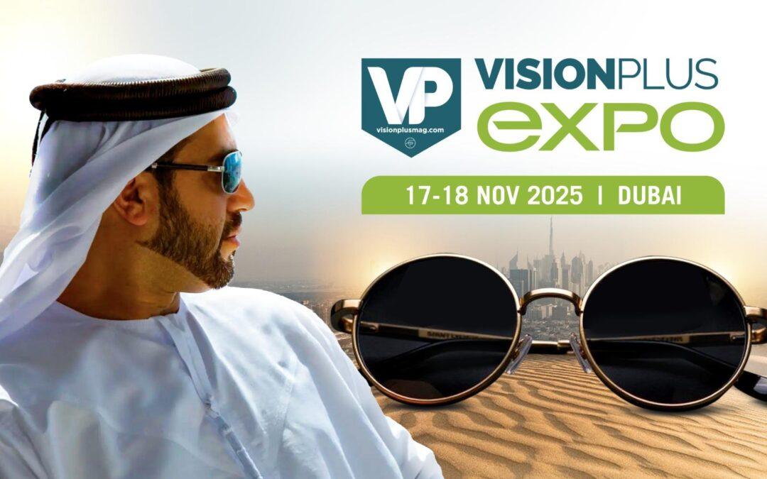 VisionPlus EXPO, Dubai : Top Eyewear Brands From Italy, France & Germany Set To Shine