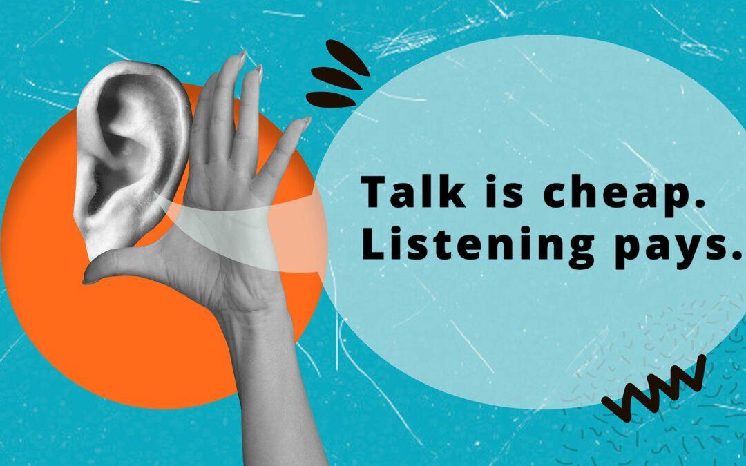 Talk is Cheap. Listening Pays: Listening more and educating less could be your best clinical strategy yet.