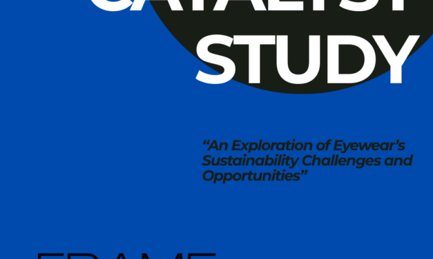 FRAME THE FUTURE – From Fragmented Effort to Coordinated Action: New Catalyst Study Maps Eyewear’s Sustainability Challenges & Opportunities