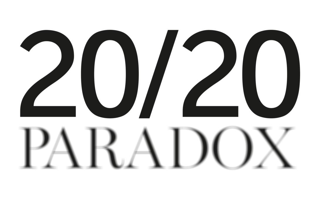The 20/20 Paradox: Your patient reads the bottom line. So why do they insist something’s wrong?